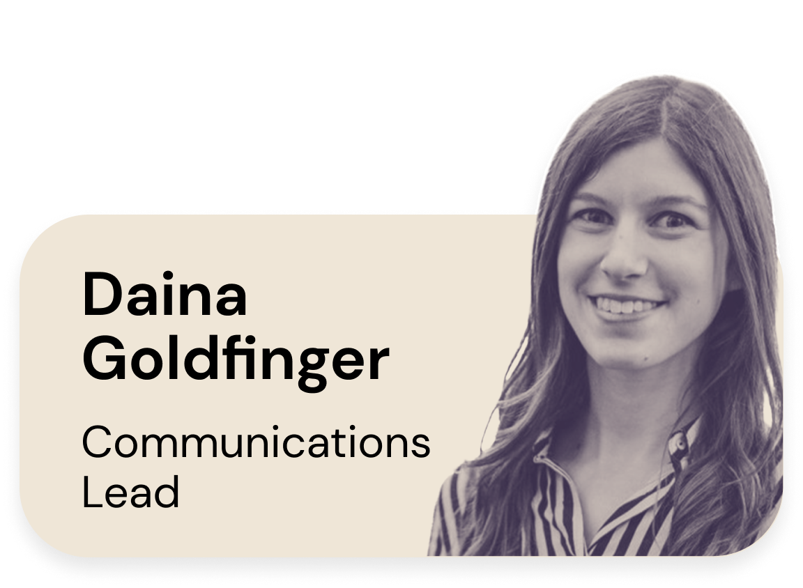 Daina Goldfinger, Communications Lead