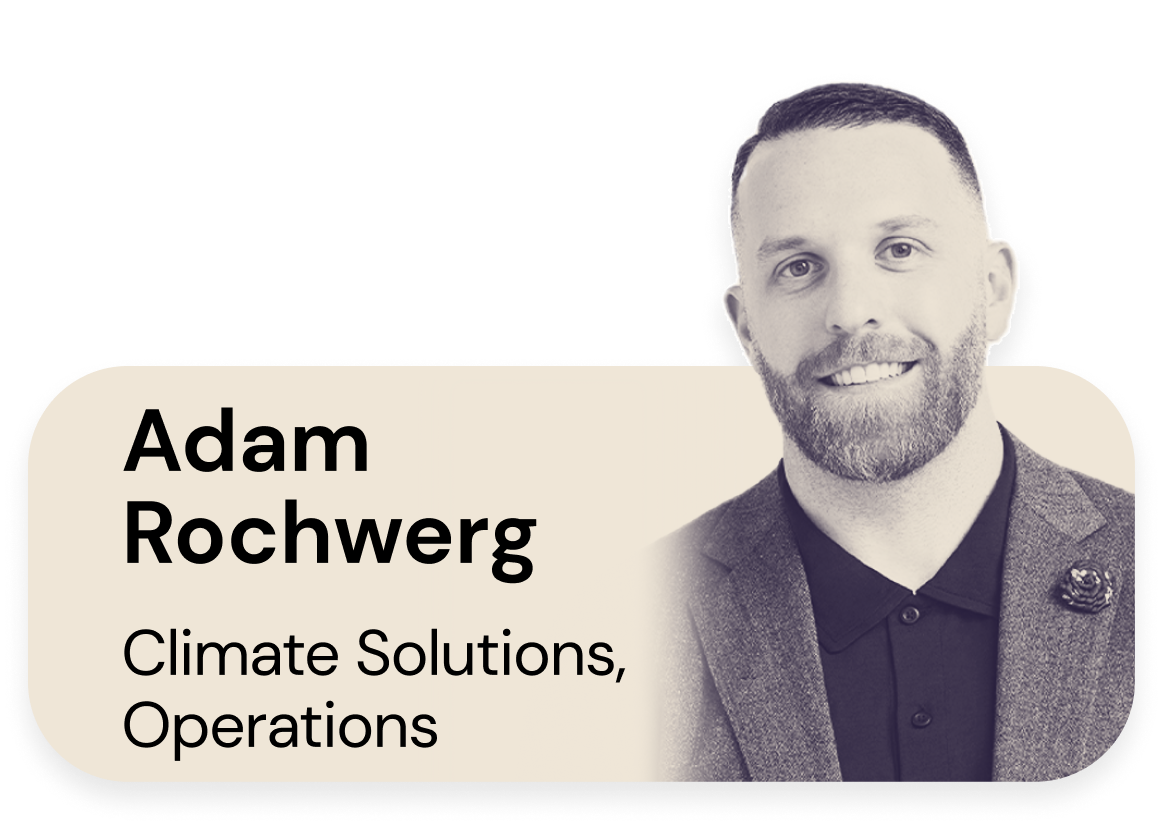 Adam Rochwerg, Climate Solutions, Operations